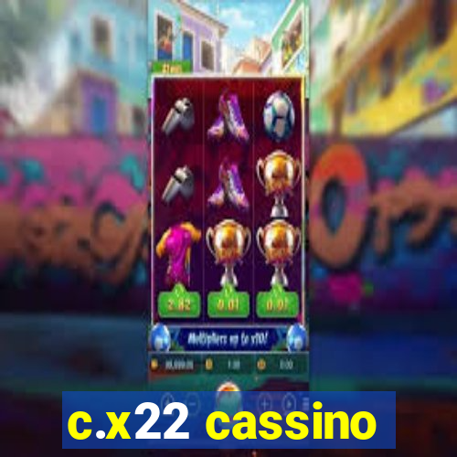 c.x22 cassino